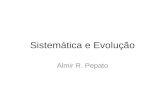 Sistemática e Evolução Almir R. Pepato. A biodiversidade é descontínua.