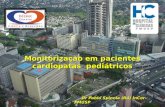 Monitorização em pacientes cardiopatas pediátricos Dr Pablo Spinola (R4) InCor-FMUSP.