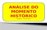 ANÁLISE DO MOMENTO HISTÓRICO Taubaté – 03.09.2014.