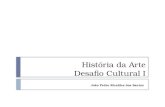 História da Arte Desafio Cultural I João Pedro Ricaldes dos Santos.