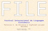 Reunião Cepic/NTE - TEMA: Arte e Tecnologia Patrícia A. de Oliveira e Sigfried Luciano Reinehe Festival Internacional de Linguagem Eletrônica.
