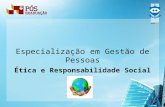 Especialização em Gestão de Pessoas Ética e Responsabilidade Social.