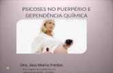 PSICOSES NO PUERPÉRIO E DEPENDÊNCIA QUÍMICA Preceptora da residência em psiquiatria HMIPV_UFCSPA.