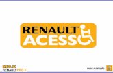A Renault conta com o Programa Renault Acesso que disponibiliza um atendimento personalizado para este segmento  Área exclusiva;  Equipe especializada.