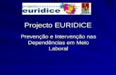 Projecto EURIDICE Prevenção e Intervenção nas Dependências em Meio Laboral.