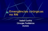 Emergências cirúrgicas no RN Isabel Cunha Cirurgia Pediátrica HUGG.