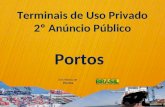 Portos Terminais de Uso Privado 2º Anúncio Público Secretaria de Portos.