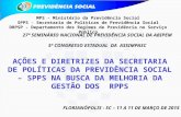 MPS - Ministério da Previdência Social SPPS - Secretaria de Políticas de Previdência Social DRPSP - Departamento dos Regimes de Previdência no Serviço.