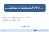 Varáveis Preditivas de Evasão e Persistência em Treinamentos a Distância Enanpad 2011 Introdução MétodoResultadosConsiderações Finais Patrícia de Andrade.
