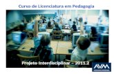 Curso de Licenciatura em Pedagogia Projeto Interdisciplinar – 2011.2.