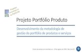 Projeto Portfólio Produto Desenvolvimento da metodologia de gestão do portfólio de produtos e serviços Projetos estratégicos da Reitoria Centro de eventos.