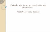 Estado da tese e projeção da pesquisa Maristela Cury Sarian.