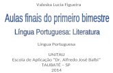 Valeska Lucia Figueira Língua Portuguesa UNITAU Escola de Aplicação “Dr. Alfredo José Balbi” TAUBATÉ – SP 2014.