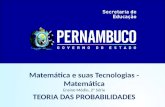 Matemática e suas Tecnologias - Matemática Ensino Médio, 2ª Série TEORIA DAS PROBABILIDADES.