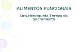 ALIMENTOS FUNCIONAIS Dra.Henriqueta Tereza do Sacramento.