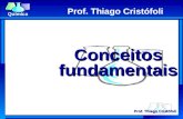 Prof. Thiago Cristófoli Química Prof. Thiago Cristófoli Conceitos fundamentais.