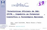 Lecture#4: 17/10/2003 “IPCTN – Inquérito ao Potencial Científico e Tecnológico Nacional” Slide #1 “Estatísticas Oficiais de I&D: IPCTN – Inquérito ao Potencial.