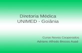 Curso Novos Cooperados Adriano Alfredo Brocos Auad Diretoria Médica UNIMED - Goiânia.