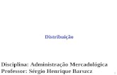 1 Disciplina: Administração Mercadológica Professor: Sérgio Henrique Barszcz Distribuição.