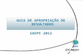 Função do Guia Este guia busca apresentar caminhos para facilitar a apropriação dos resultados do Saepe 2012. Ele deve ser utilizado como um norte para.