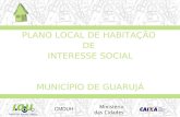 PLANO LOCAL DE HABITAÇÃO DE INTERESSE SOCIAL MUNICÍPIO DE GUARUJÁ.
