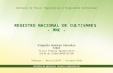 REGISTRO NACIONAL DE CULTIVARES - RNC - Virgínia Arantes Ferreira Carpi Fiscal Federal Agropecuário Chefe do SCSM/CSM/DFIA/SDA Embrapa – Brasília/DF –