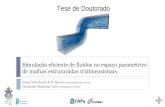 Simulação eficiente de fluidos no espaço paramétrico de malhas estruturadas tridimensionais Aluno: Vitor Barata R. B. Barroso (vbarroso@inf.puc-rio.br)