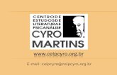 E-mail: celpcyro@celpcyro.org.br. A longa e profícua atuação profissional de Cyro dos Santos Martins (1908-1995), sua ficção e ensaística enfatizam o.