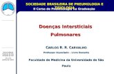 II Curso de Pneumologia na Graduação SOCIEDADE BRASILEIRA DE PNEUMOLOGIA E TISIOLOGIA Universidade Federal do Rio Grande do Sul 11 a 12 Junho de 2010 Doenças.
