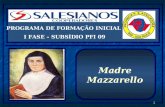 1 PROGRAMA DE FORMAÇÃO INICIAL I FASE – SUBSÍDIO PFI 09 Madre Mazzarello.