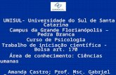 UNISUL- Universidade do Sul de Santa Catarina Campus da Grande Florianópolis – Pedra Branca Curso de Psicologia Trabalho de iniciação científica - Bolsa.