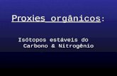 Proxies orgânicos : Isótopos estáveis do Carbono & Nitrogênio.