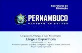 Linguagens, Códigos e suas Tecnologias Língua Espanhola Ensino Médio - 1º ano Pronomes pessoais (sujeito), variação de registro: formal e informal, flexão.