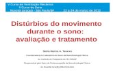 Distúrbios do movimento durante o sono: avaliação e tratamento V Curso de Ventilação Mecânica II Curso de Sono Novotel Jaraguá - São Paulo/SP22 a 24 de.