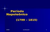 Período Napoleônico Período Napoleônico (1799 – 1815) (1799 – 1815) 12/4/2015.