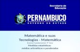 Matemática e suas Tecnologias - Matemática Ensino Fundamental, 9º Ano Medidas estatísticas: médias aritméticas e ponderadas.