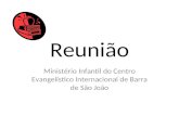 Reunião Ministério Infantil do Centro Evangelístico Internacional de Barra de São João.