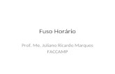 Fuso Horário Prof. Me. Juliano Ricardo Marques FACCAMP.