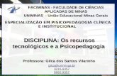 FACIMINAS - FACULDADE DE CIÊNCIAS APLICADAS DE MINAS UNIMINAS - União Educacional Minas Gerais Professora: Gilca dos Santos Vilarinho gilca@uniminas.br.