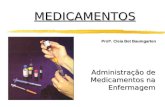 MEDICAMENTOS Administração de Medicamentos na Enfermagem Prof a. Cleia Bet Baumgarten.