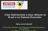 Maria Lucia Fattorelli Xll Encontro Nacional de Dirigentes Sindicais Bancários e Securitários João Pessoa, 2 de agosto de 2012 Crise Internacional e seus.