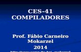 CES-41 COMPILADORES Prof. Fábio Carneiro Mokarzel 2014mokarzel.