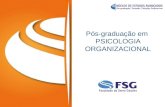 Pós-graduação em PSICOLOGIA ORGANIZACIONAL. Professoras Carolina Longaray Simas – Psicóloga; Pós- Graduação em Dinâmica dos Grupos – SBDG; Pós-Graduação.