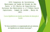XXIX Congresso de Secretários Municipais de Saúde do Estado de São Paulo, a XII Mostra de Experiências Exitosas dos Municípios e o V Prêmio David Capistrano,