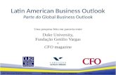 Latin American Business Outlook Parte do Global Business Outlook Latin American Business Outlook Duke University / FGV / CFO Magazine Jun 2013 1 Uma pesquisa.