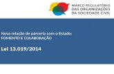Nova relação de parceria com o Estado: FOMENTO E COLABORAÇÃO Lei 13.019/2014.
