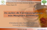 As ações de Farmacovigilância nos Hospitais Sentinelas Christiane dos Santos Teixeira Unidade de Farmacovigilância Outubro de 2005 Agência Nacional de.