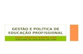 PROFª MARICEIA RIBEIRO LIMA DIRETORA DE EDUCAÇÃO DO IFMA GESTÃO E POLÍTICA DE EDUCAÇÃO PROFISSIONAL.