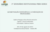 3º SEMINÁRIO INSTITUCIONAL PIBID-UERGS ALFABETIZAÇÃO MATEMÁTICA E A FORMAÇÃO DE PROFESSORES Sabina Margery Alves Pereira Amorim Ingrid. C Severo Machado.
