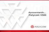 Apresentando… Polycom V500. Disclaimer Esta apresentação contém informações sobre produtos em desenvolvimento pela Polycom. As informações contidas nesta.